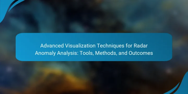 Advanced Visualization Techniques for Radar Anomaly Analysis: Tools, Methods, and Outcomes