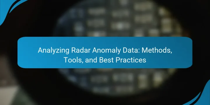 Analyzing Radar Anomaly Data: Methods, Tools, and Best Practices