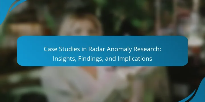 Case Studies in Radar Anomaly Research: Insights, Findings, and Implications