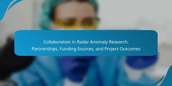 Collaboration in Radar Anomaly Research: Partnerships, Funding Sources, and Project Outcomes