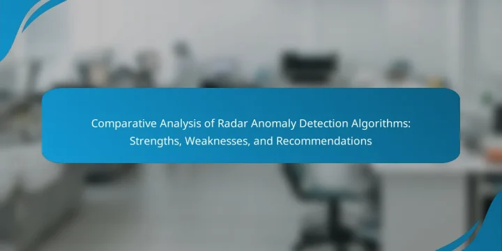 Comparative Analysis of Radar Anomaly Detection Algorithms: Strengths, Weaknesses, and Recommendations