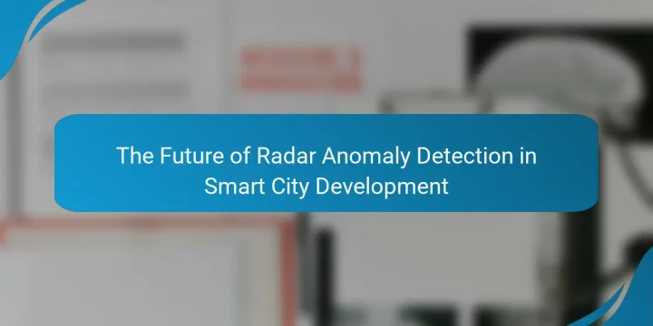 The Future of Radar Anomaly Detection in Smart City Development