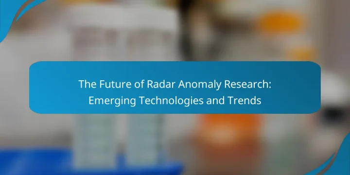 The Future of Radar Anomaly Research: Emerging Technologies and Trends