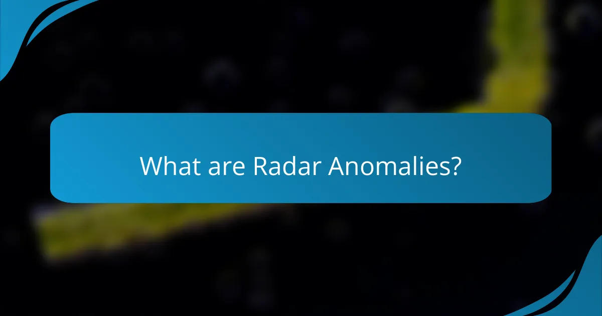 What are Radar Anomalies?