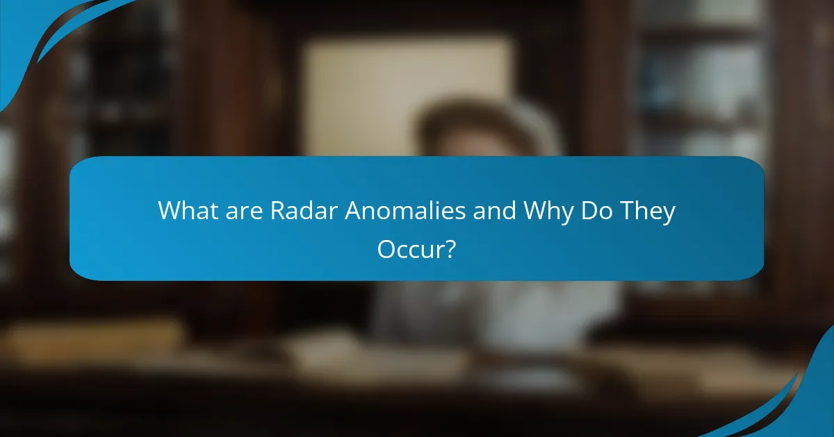 What are Radar Anomalies and Why Do They Occur?