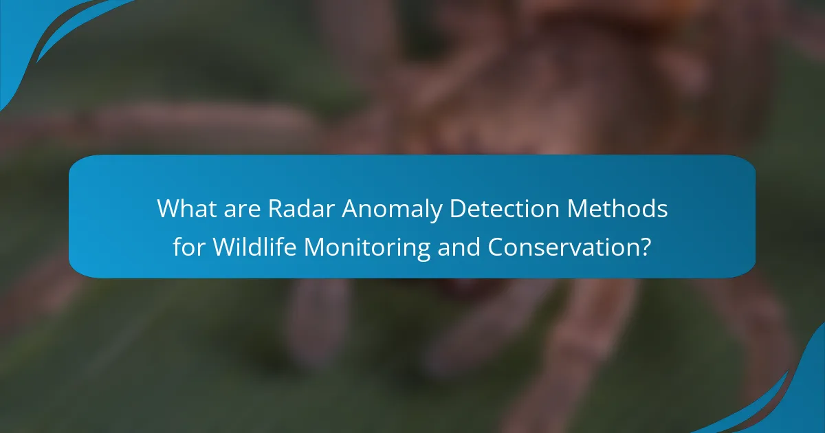 What are Radar Anomaly Detection Methods for Wildlife Monitoring and Conservation?