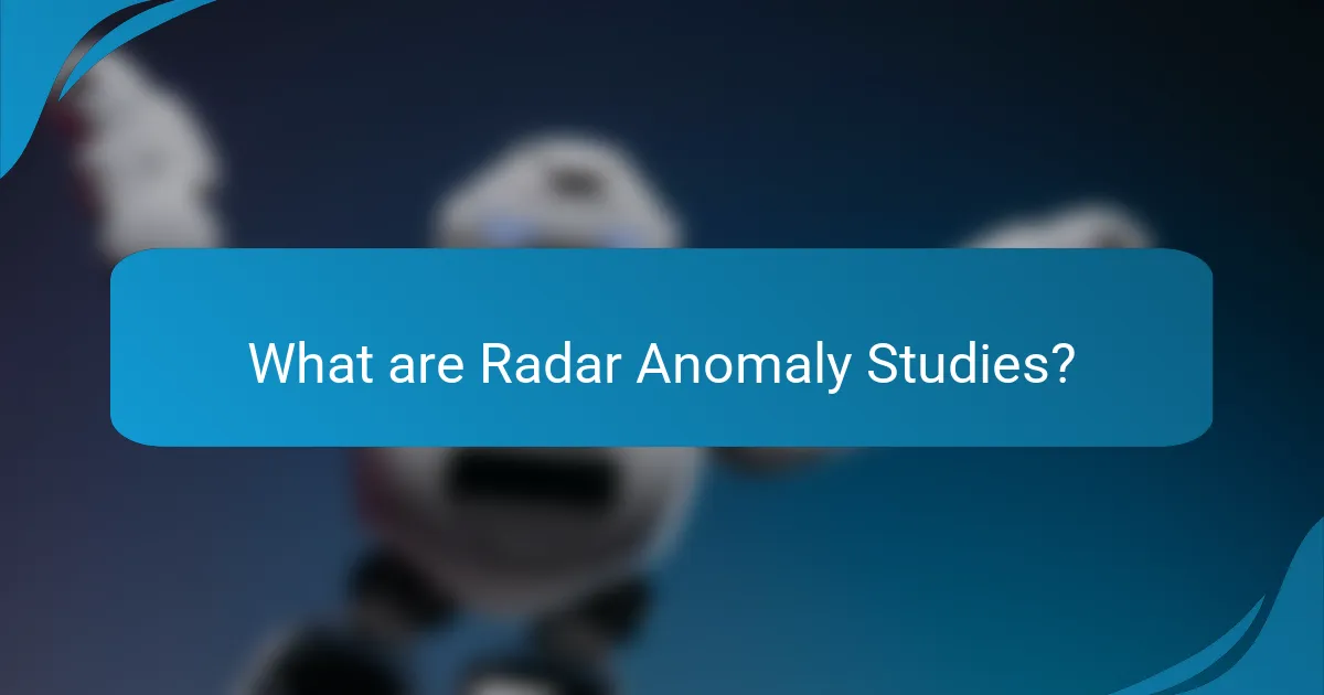What are Radar Anomaly Studies?