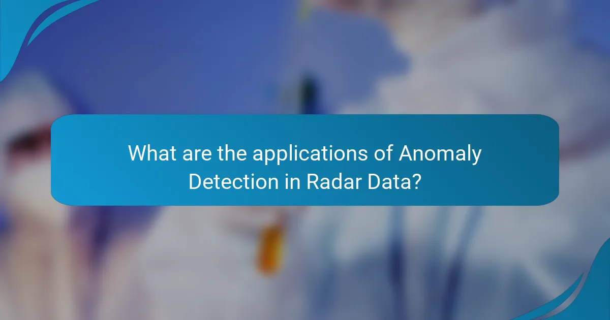 What are the applications of Anomaly Detection in Radar Data?