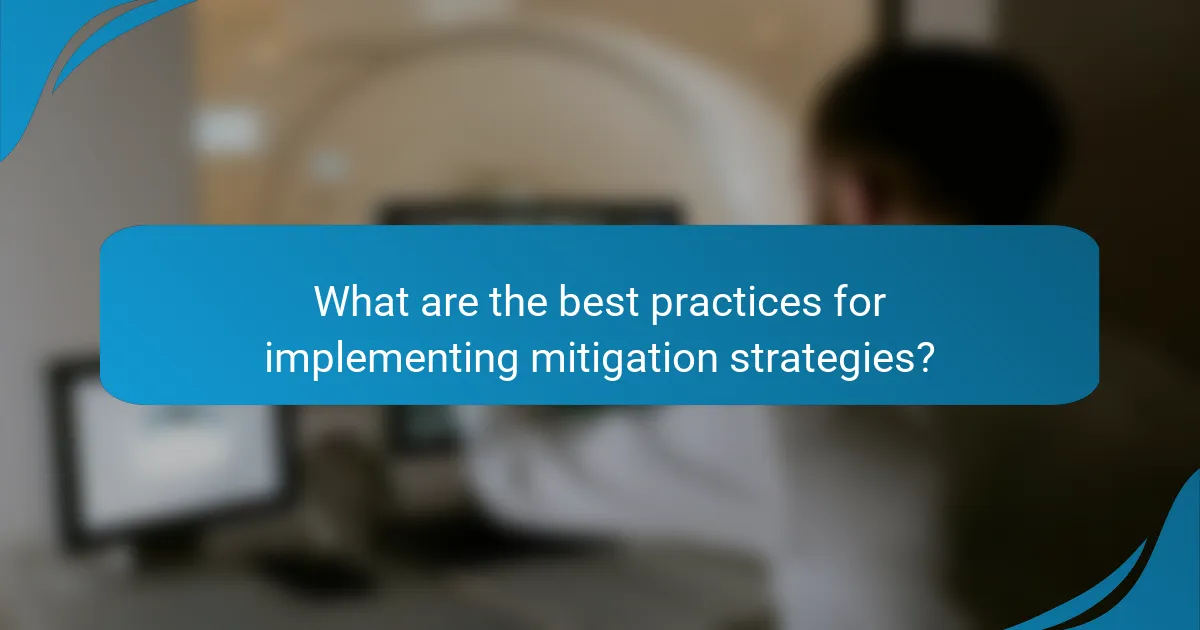 What are the best practices for implementing mitigation strategies?