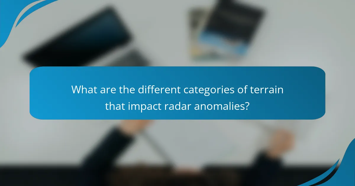 What are the different categories of terrain that impact radar anomalies?