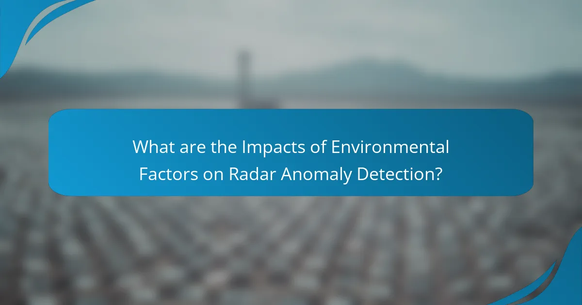 What are the Impacts of Environmental Factors on Radar Anomaly Detection?