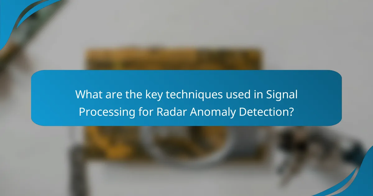 What are the key techniques used in Signal Processing for Radar Anomaly Detection?