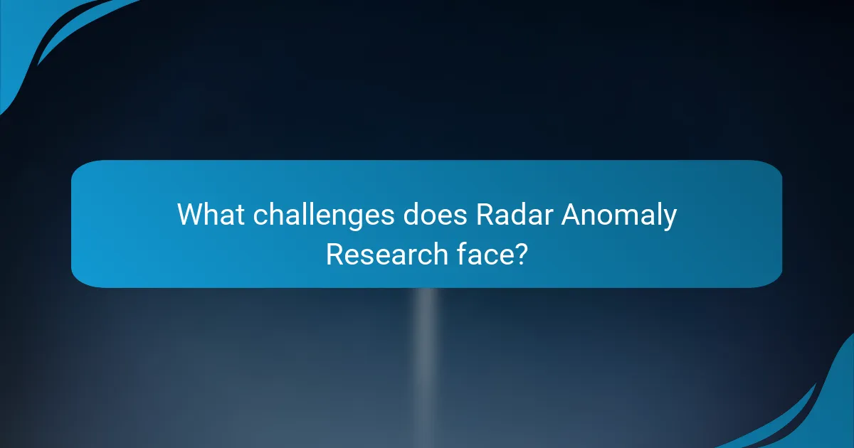 What challenges does Radar Anomaly Research face?