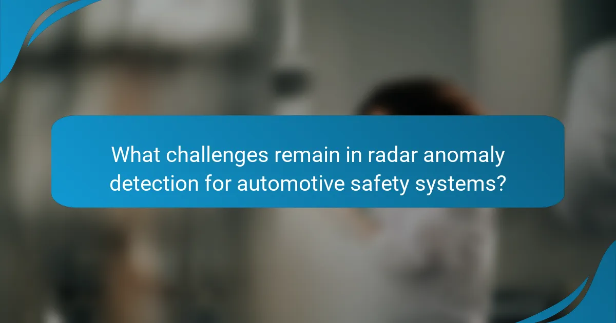 What challenges remain in radar anomaly detection for automotive safety systems?