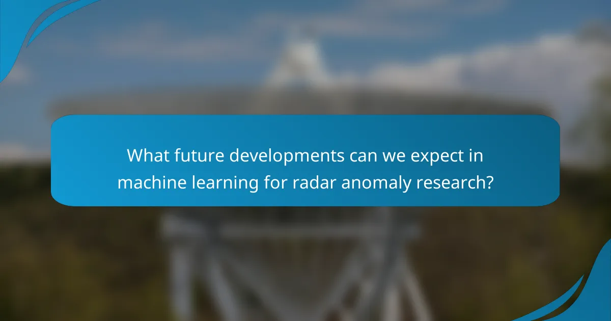 What future developments can we expect in machine learning for radar anomaly research?