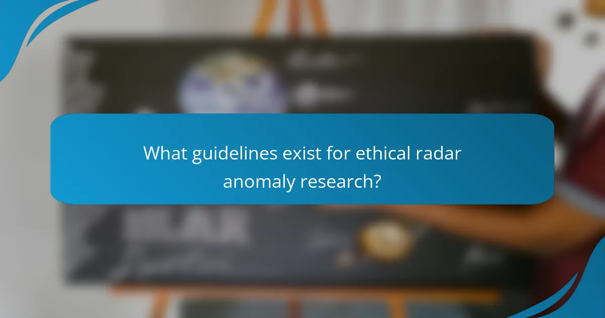 What guidelines exist for ethical radar anomaly research?