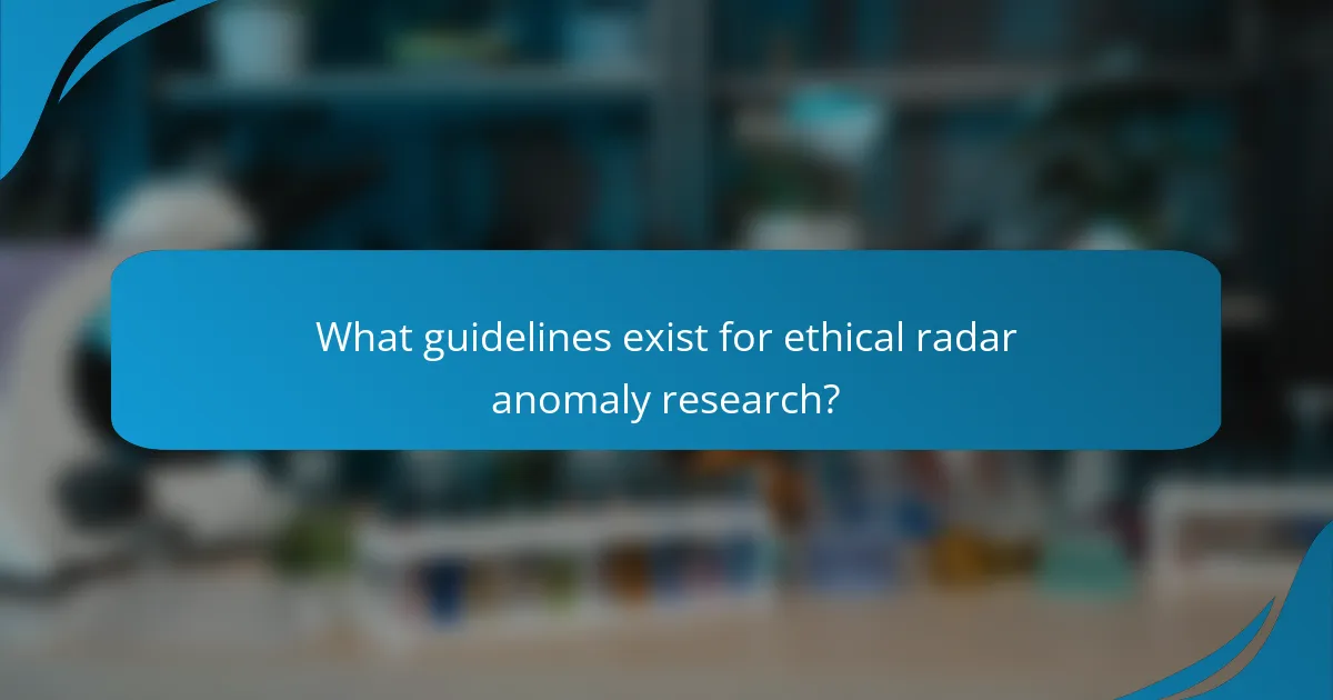 What guidelines exist for ethical radar anomaly research?