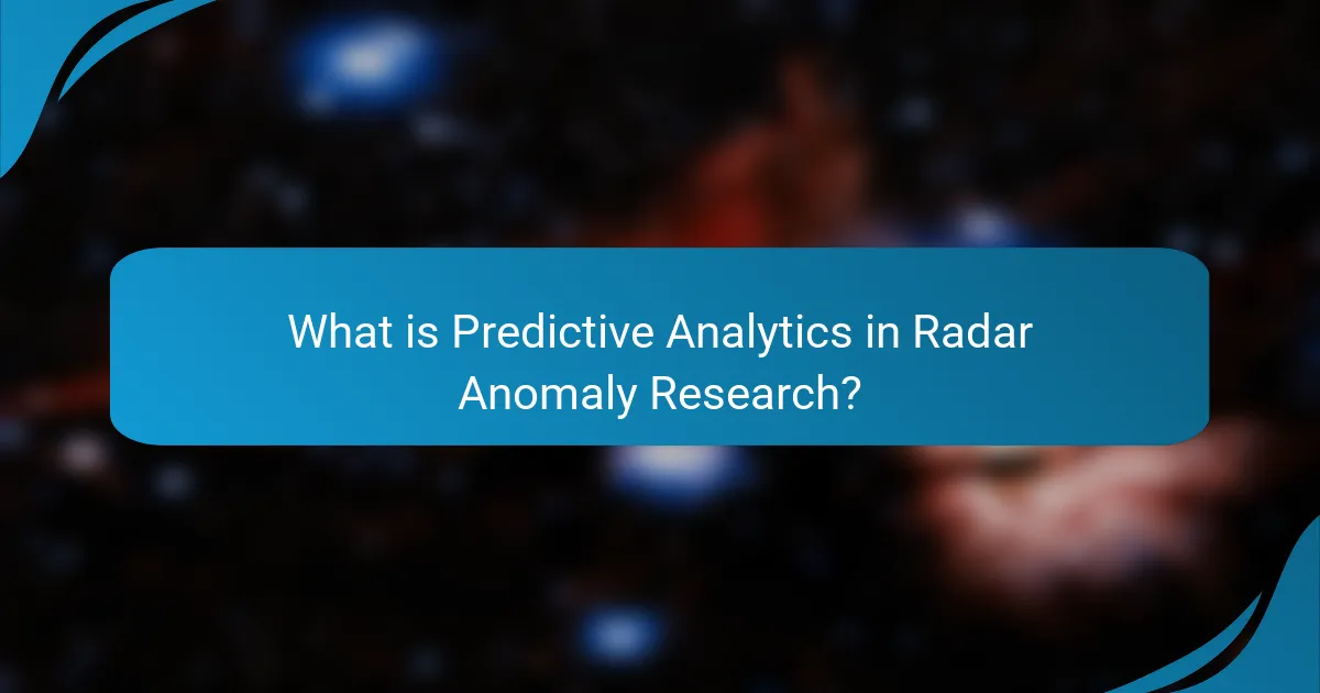 What is Predictive Analytics in Radar Anomaly Research?