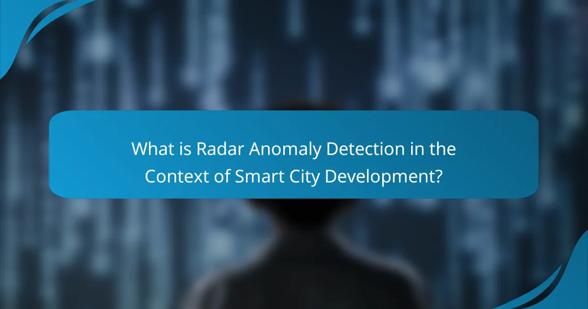 What is Radar Anomaly Detection in the Context of Smart City Development?
