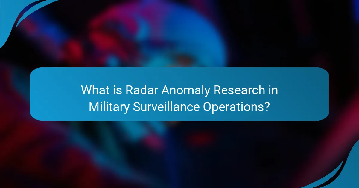 What is Radar Anomaly Research in Military Surveillance Operations?