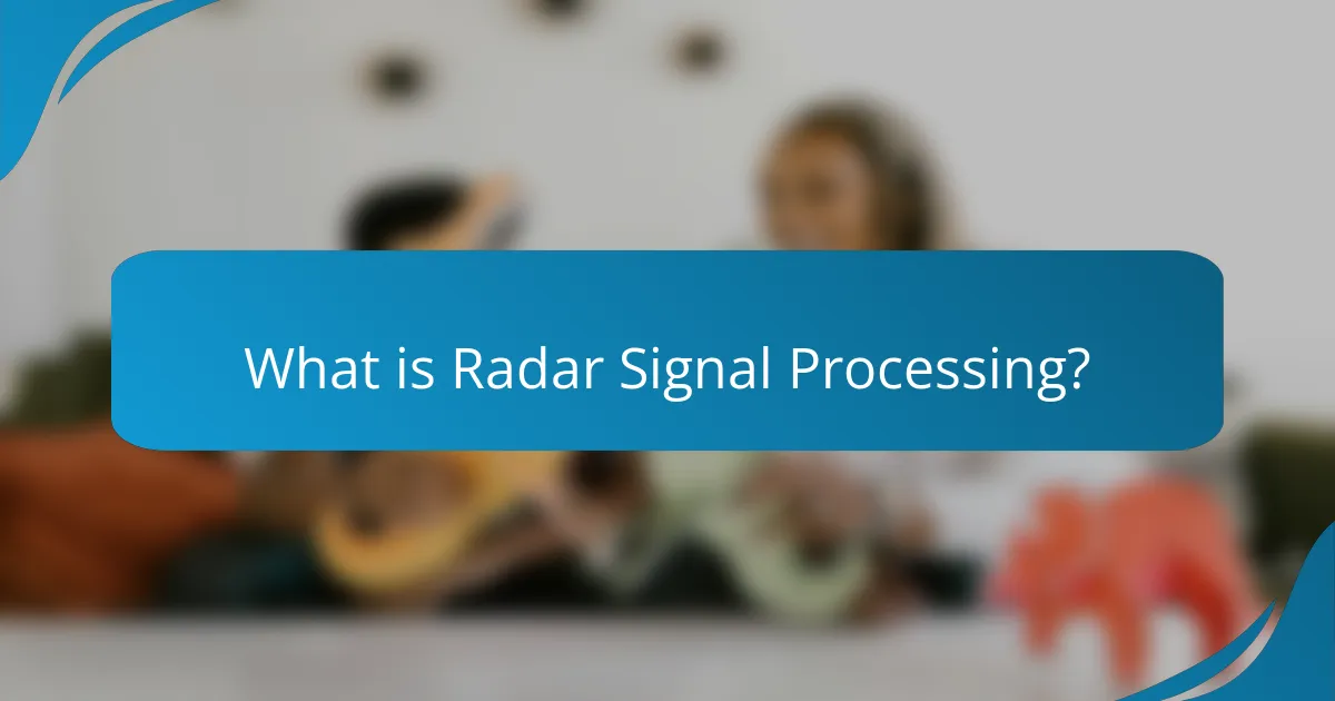 What is Radar Signal Processing?