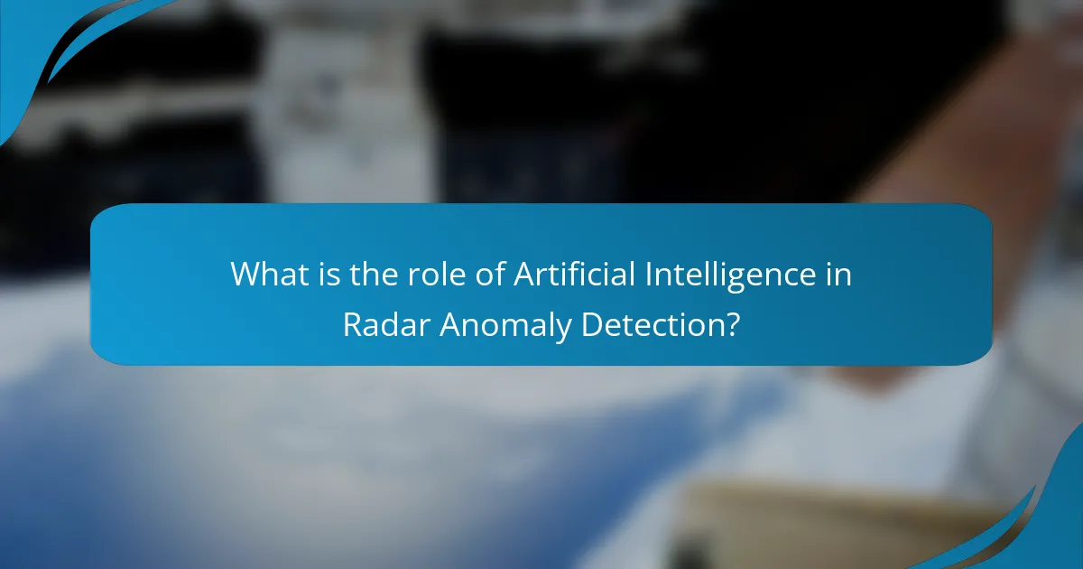 What is the role of Artificial Intelligence in Radar Anomaly Detection?