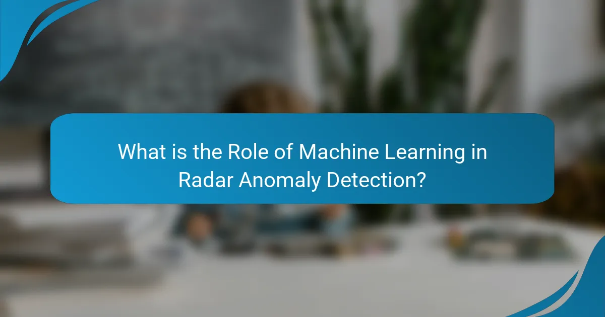 What is the Role of Machine Learning in Radar Anomaly Detection?