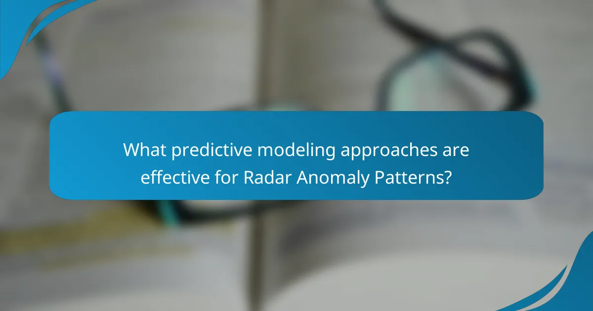 What predictive modeling approaches are effective for Radar Anomaly Patterns?