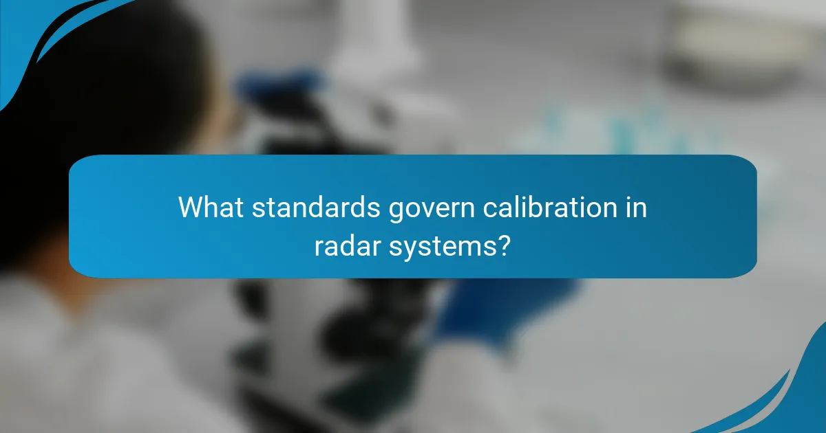 What standards govern calibration in radar systems?